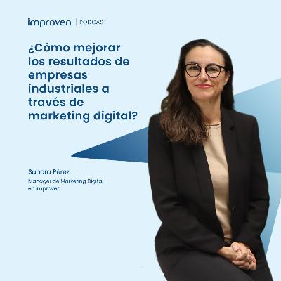 ¿Cómo mejorar los resultados de empresas industriales a través de marketing digital?