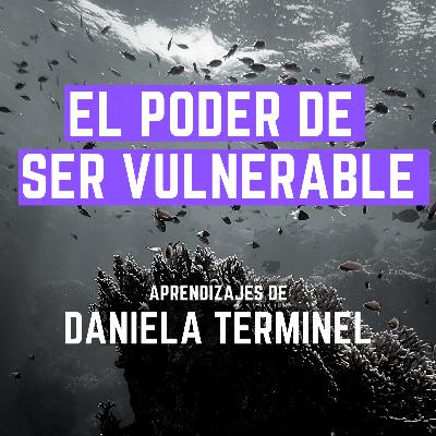 "El poder de ser Vulnerable: Curiosidad, incomodidad y vulnerabilidad para liderar con efectividad" Daniela Terminel #51 - Libros recomendados por emprendedores/as