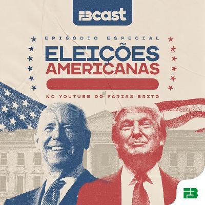 FB Podcast 002 - Eleições Americanas