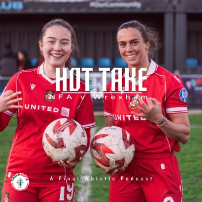 HOT TAKE | NFA v Wrexham