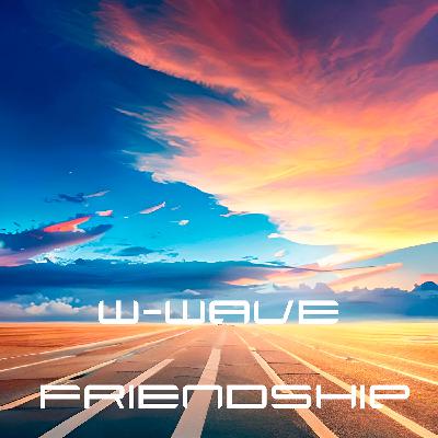 W-Wave - Friendship