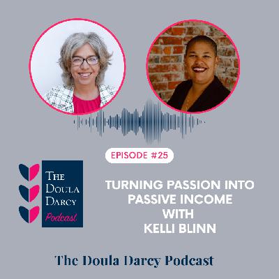 Turning Passion into Passive Income: How Doula Kelli Blinn Created Her Childbirth Education Course