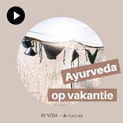 #12 Ayurveda op vakantie