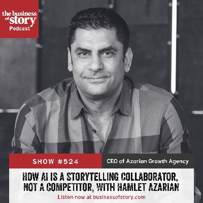 #522: How AI is a Storytelling Collaborator, not a Competitor, With Hamlet Azarian #522: How AI is a Storytelling Collaborator, not a Competitor, With Hamlet Azarian