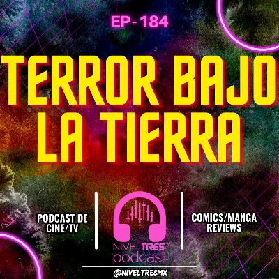 Nivel Tres #184 - ¿Nostalgia Canal 5? Gusanos, expl0si0n y Kevin Bacon twink | Terror Bajo la Tierra
