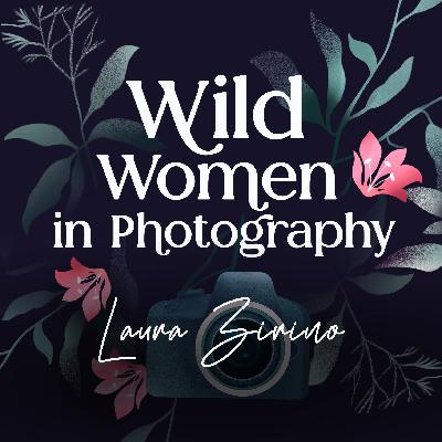 Episode 33: Chasing Light  & Dreams with Laura Zirino