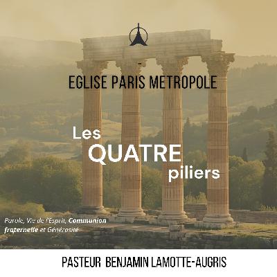 Les quatre piliers : la communion fraternelle | Pasteur Benjamin LAMOTTE - AUGRIS