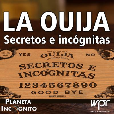LA OUIJA DESMITIFICADA. Secretos, Incógnitas y origen real. ¿Es peligrosa? PLANETA INCÓGNITO LA OUIJA DESMITIFICADA. Secretos, Incógnitas y origen real. ¿Es peligrosa? PLANETA INCÓGNITO