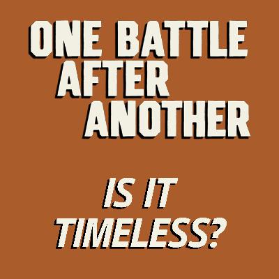 ONE BATTLE AFTER ANOTHER Movie Discussion | Is It Timeless? | *SPOILERS