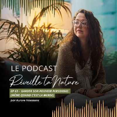 63. Garder son pouvoir personnel (même quand c’est la merde) 63. Garder son pouvoir personnel (même quand c’est la merde)
