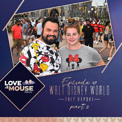 Episode 49 (Part 2) - Walt Disney World Trip Report 2021