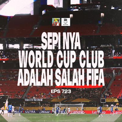 Eps 723: World Cup Club Ngga Seru!