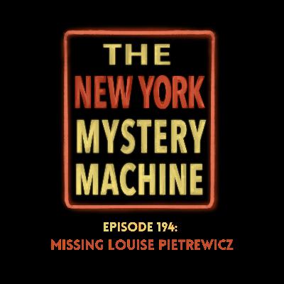Episode 194: "Missing Louise Pietrewicz"