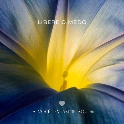 Meditação Guiada para Liberar o Medo