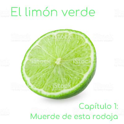 El Limón Verde 1x01: Muerde de esta rodaja