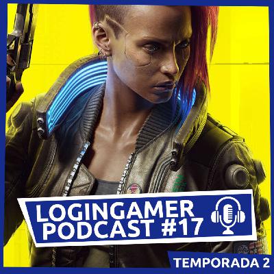 Estamos de volta (Cyber-cluster-phunk)  // LoginGamer Podcast 17