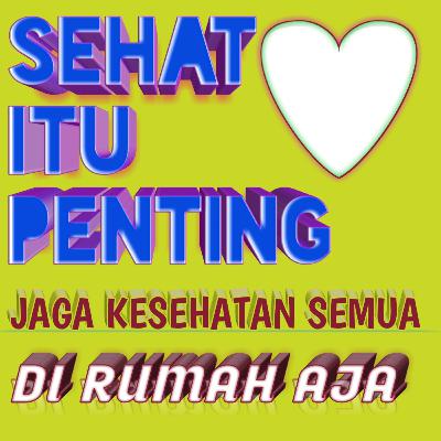 Eps 123 - Sehat Itu Penting
Part 2