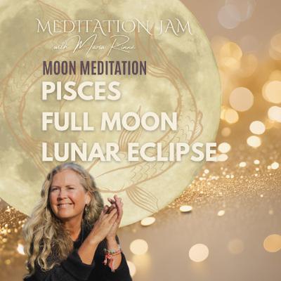Shadow-work with a Pisces Blood Full Moon Lunar Eclipse Energy Meditation - 7 of September  2025