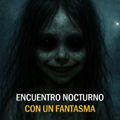 Encuentro Nocturno Con Un Fantasma (Historias De Terror)