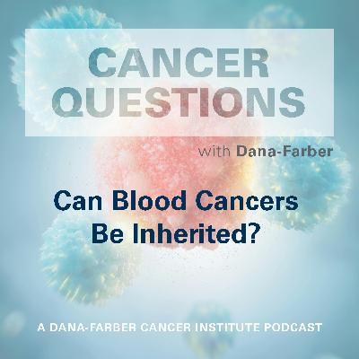 Can Blood Cancers Be Inherited?