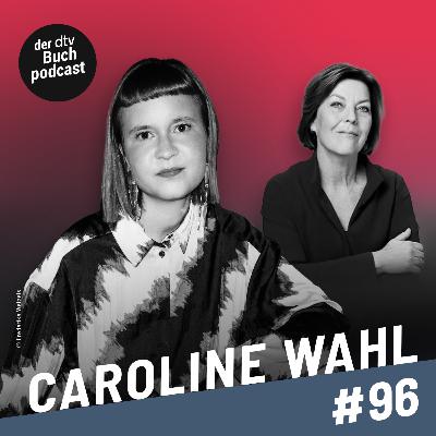 Dora Heldt trifft - Caroline Wahl 2025