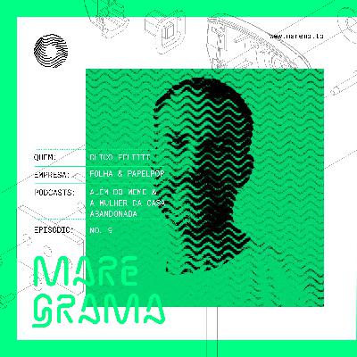 Maregrama #09 - Chico Felitti (A Mulher da Casa Abandonada)