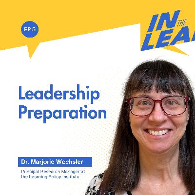 Leadership Preparation with Dr. Marjorie Wechsler Leadership Preparation with Dr. Marjorie Wechsler