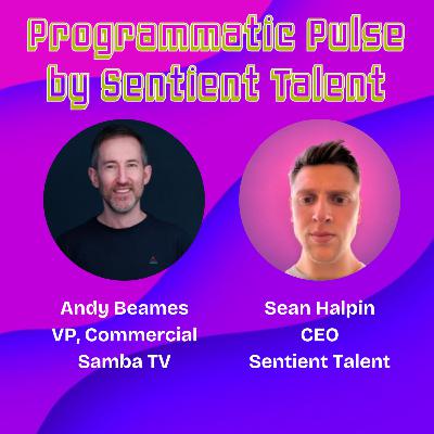 Ep.103 | Andy Beames | VP, Commercial at Samba TV