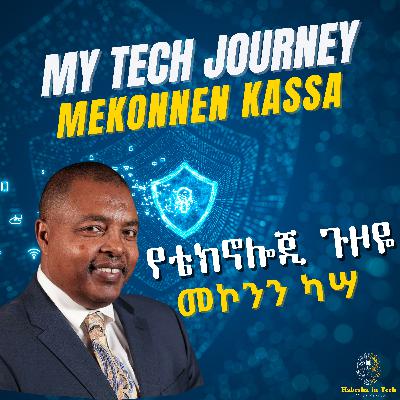 Mekonnen Kassa’s Tech Journey: Audience Questions