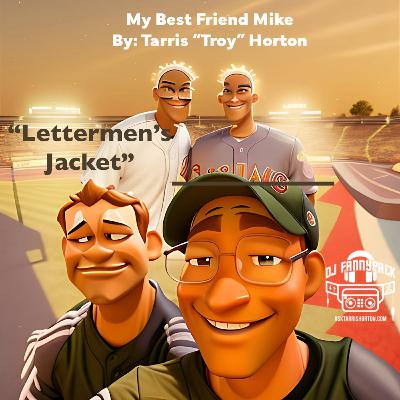 My Best Friend Mike by: Tarris "Troy" Horton "Lettermen's Jacket"