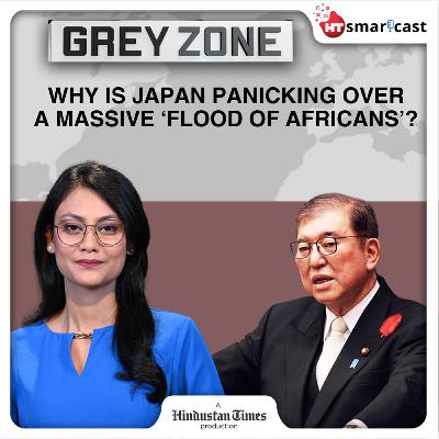 Grey Zone: Japan's Viral ‘Flood of Africans’ Fear: The Hysteria Over Immigration & The Real Fear Beneath It | Hindustan Times Podcast