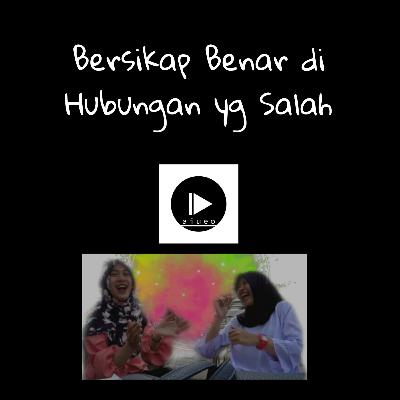 Bersikap Benar di Hubungan yg Salah