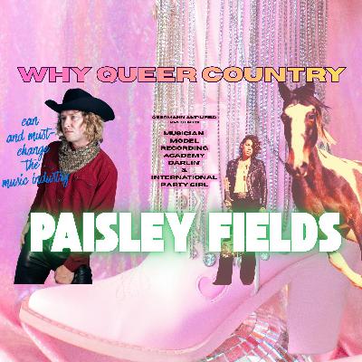 Why Queer Country Can, and Must- change the music industry | Paisley Fields