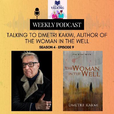 Talking to Dmetri Kakmi, author of The Woman in the Well