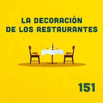 151. ¿La decoración del restaurante importa más que la comida? ft. Marcel y Frances