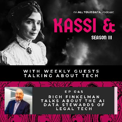 Kassi & Rich Finkelman Talk About the AI Data Stewards of Legal Tech