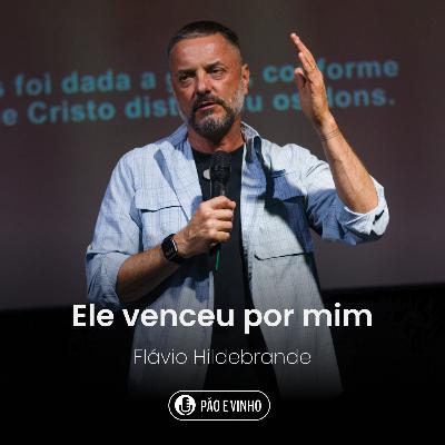 Ele venceu por mim - Flávio Hildebrande Ele venceu por mim - Flávio Hildebrande