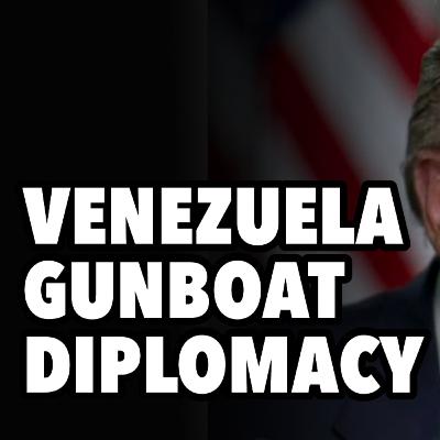 Venezuela gunboat diplomacy and regime change