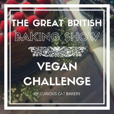 Welcome to The Great British Baking Show Vegan Challenge - Podcast Trailer