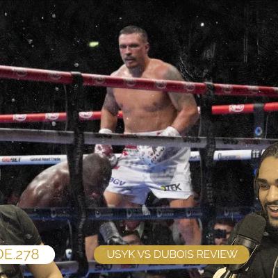 EP.278 - USYK VS DUBOIS REVIEW