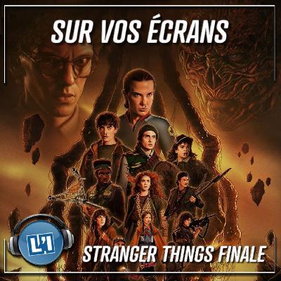 STRANGER THINGS FINALE - UNE FIN À LA HAUTEUR DES ATTENTES ?