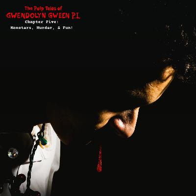 Chapter Five - Monsters, Murder, & Fun!