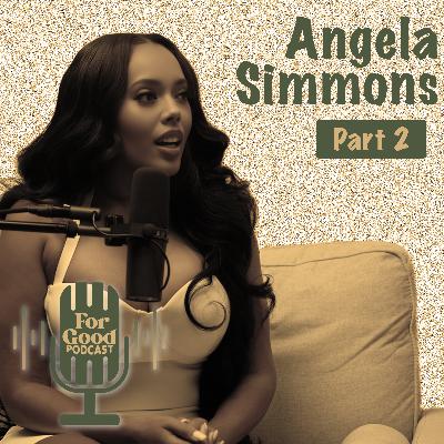 Angela Simmons: Dating Drama, Mental Health & Why She Attracts 'Protectors' (Part 2) Angela Simmons: Dating Drama, Mental Health & Why She Attracts 'Protectors' (Part 2)