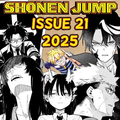 Let's Ramble about Weekly Shonen Jump Issue #21 of 2025!!
