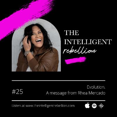 Evolution. A message from Rhea Mercado