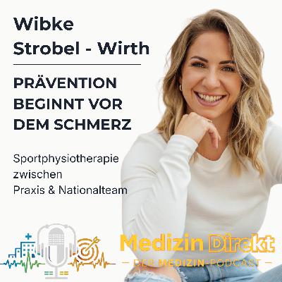 Prävention beginnt vor dem Schmerz – Sportphysiotherapie zwischen Praxis & Nationalteam | Wibke Strobel-Wirth