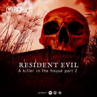 Episode 3: Resident Evil Part 2 - Who Is The Real Sef Gonzales?