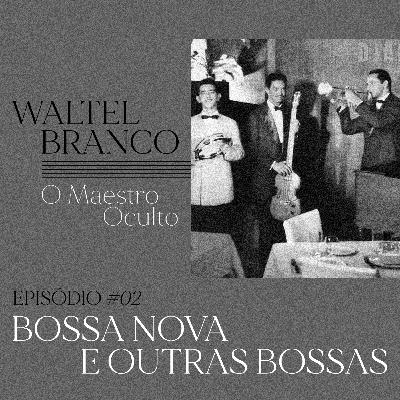 2 - Bossa Nova e outras bossas 2 - Bossa Nova e outras bossas