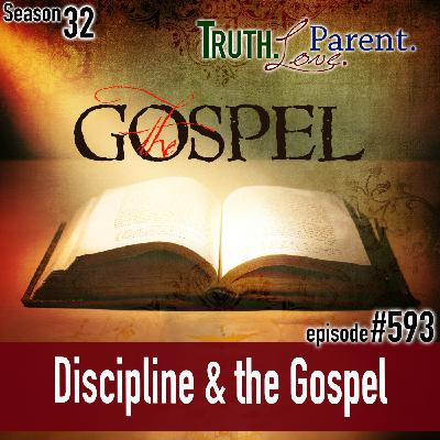 Episode 593: TLP 593: Discipline & the Gospel