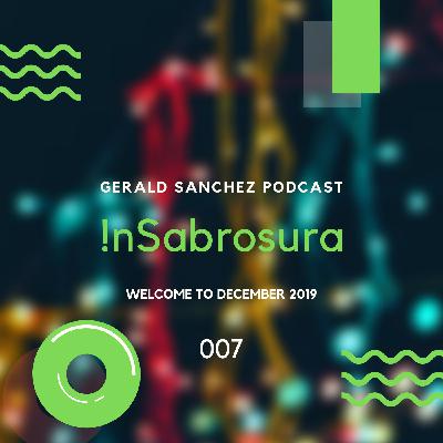 InSabrosura Podcast 007 Welcome to december 2019 InSabrosura Podcast 007 Welcome to december 2019
